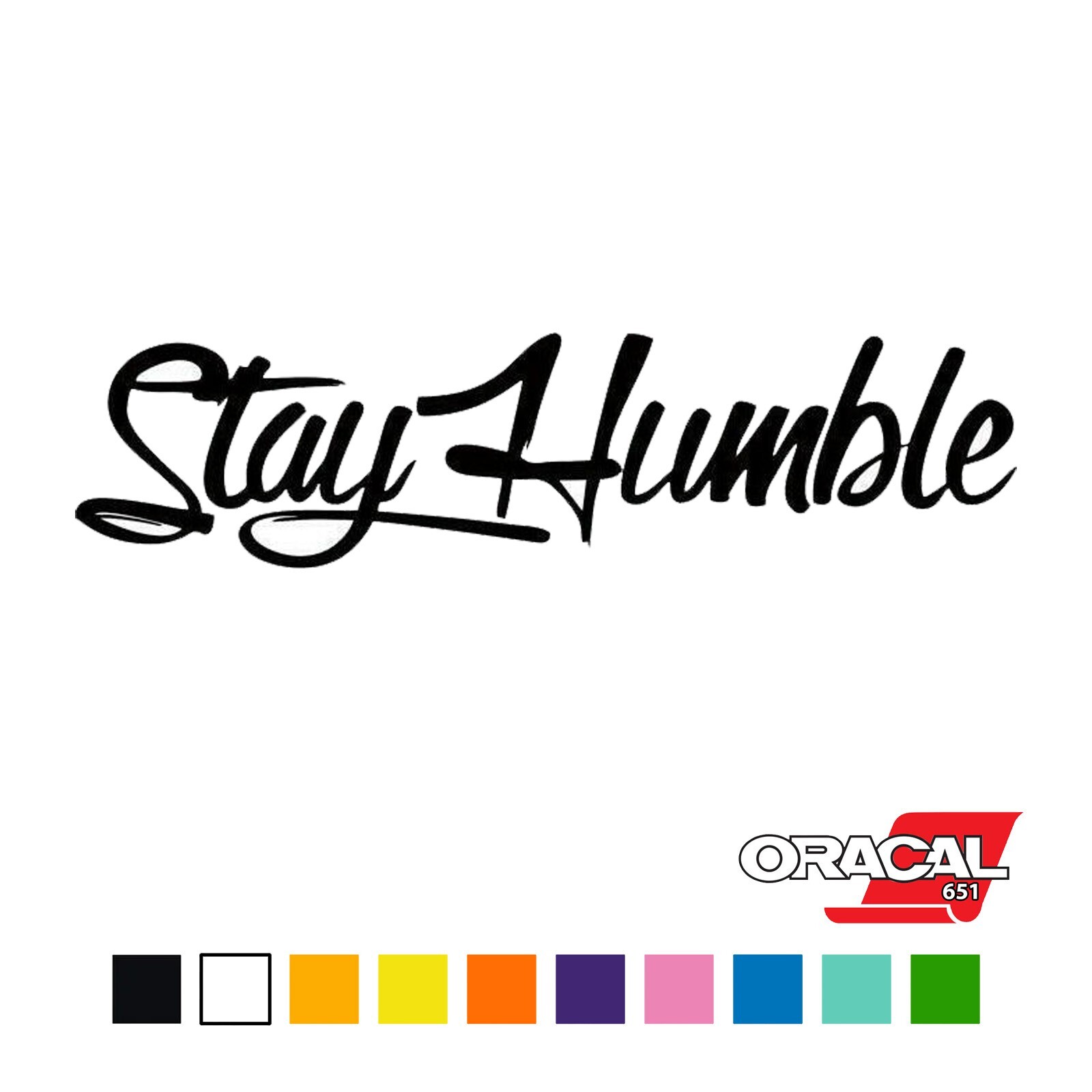 Stay Humble Peel & Stick Vinyl Decal Sticker Car Vinyl Wrap Film