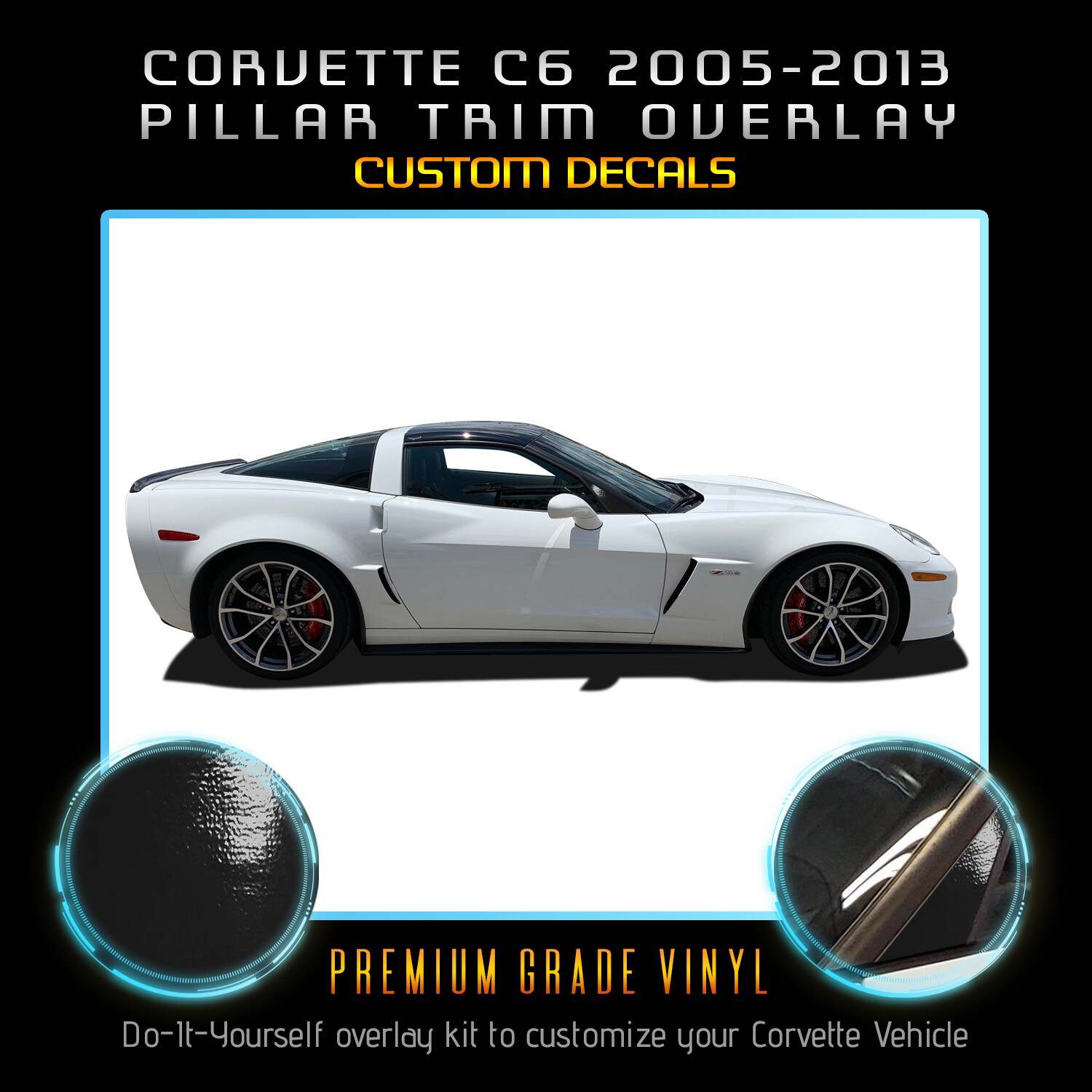 For 2005-2013 Corvette C6 A Pillar Trim L/R Vinyl Overlay Decal – Glossy Matte