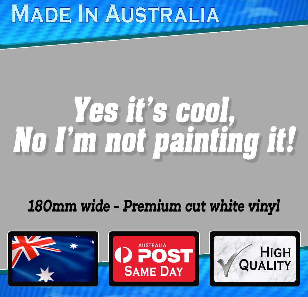 Funny Car Sticker yes its cool not Painting White Vinyl Decal window bumper