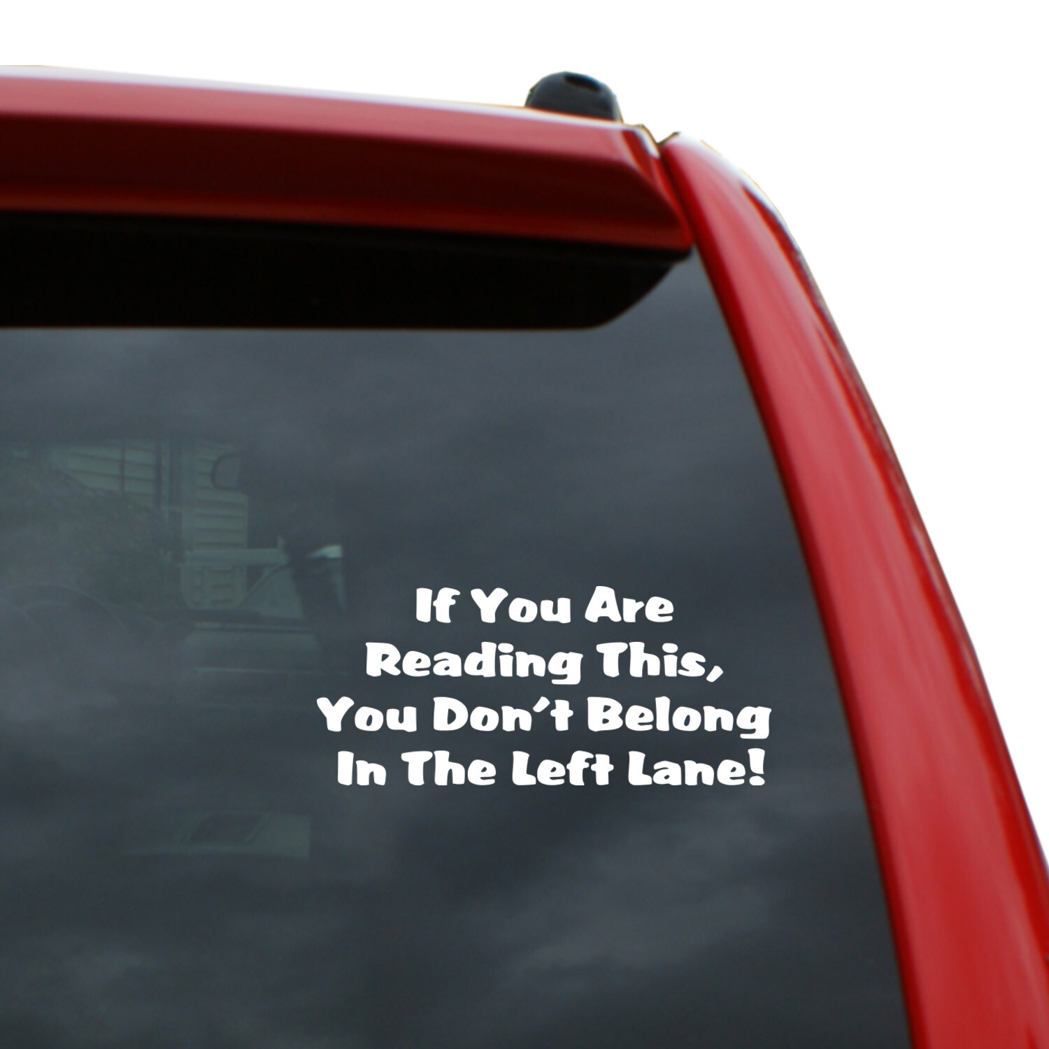You Don’t Belong in the Left Lane Vinyl Decal | Color: White | 6″ x 2.75″