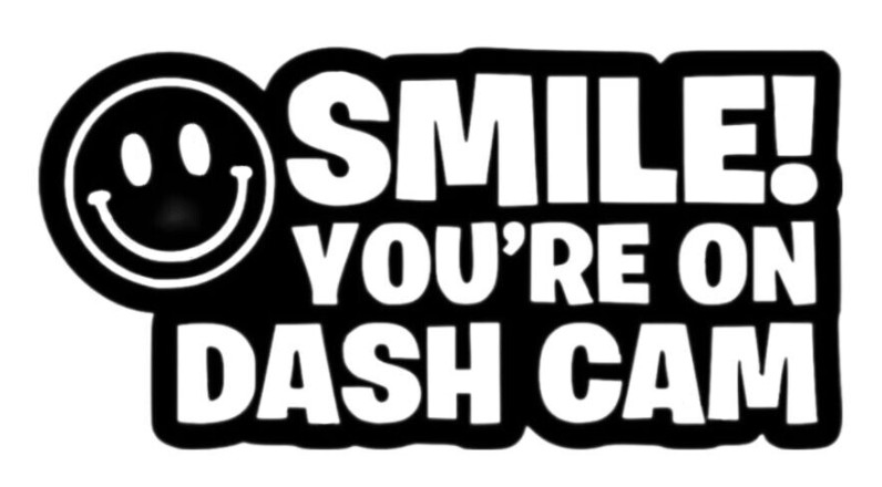 Smile Your On Dash Cam – Car Bike Scooter Boat Van Camper Sticker