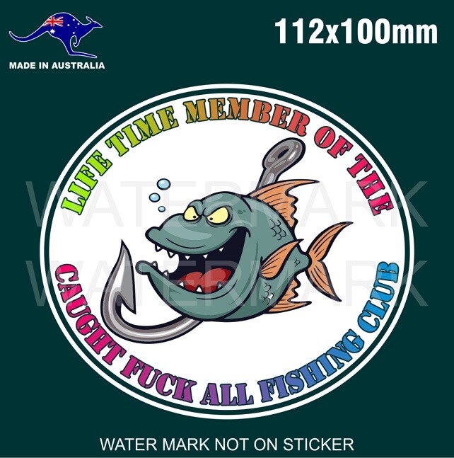 CAUGHT F#CK ALL FISHING CLUB STICKER FOR TACKLE BOX BOAT BEER FRIDGE MANCAVE ETC