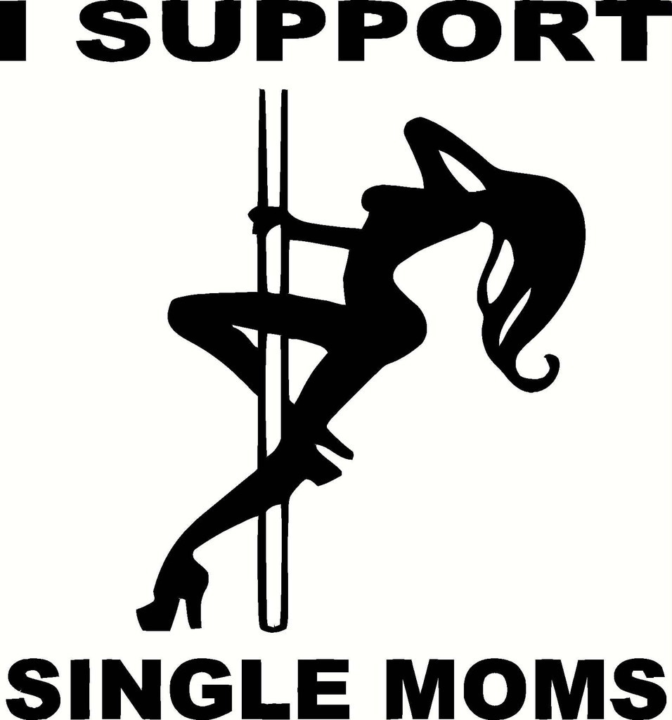 I Support Single Moms – Stripper Vinyl Decal Your Color Choice Sticker