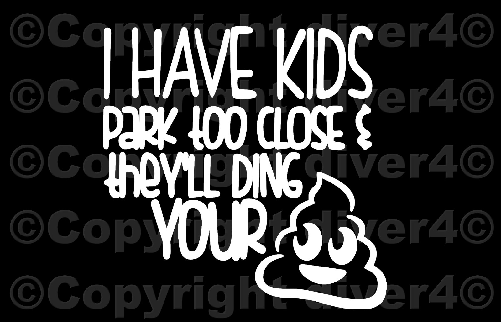 I Have Kids Park to Close & They’ll Ding Your S*!t Decal Sticker US Seller