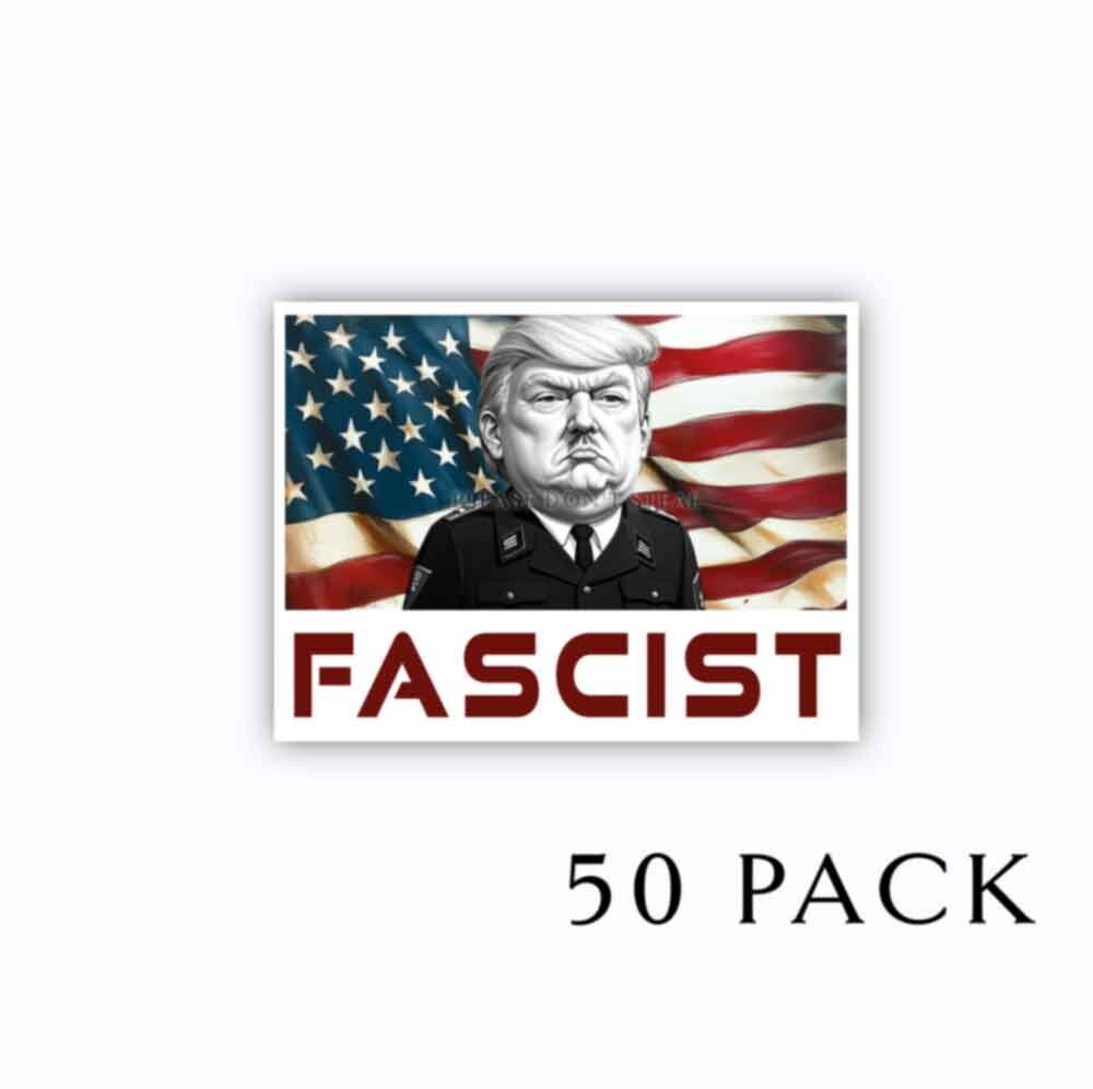 FASCIST Donald Trump Die Cut Stickers 6″ wide 50 pack