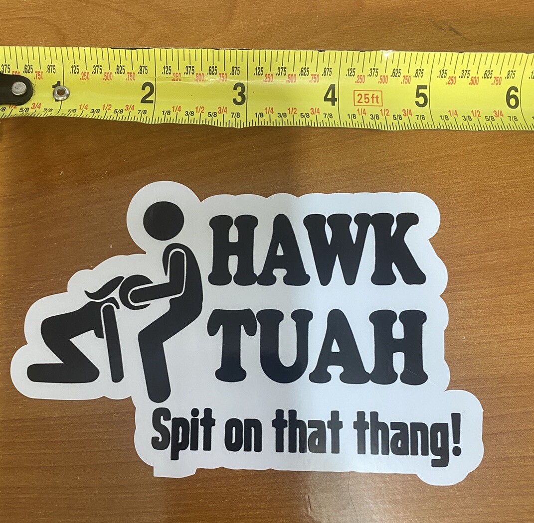 If You dont HAWK TUAH spit on that thang tiktok bumper sticker toolbox boat