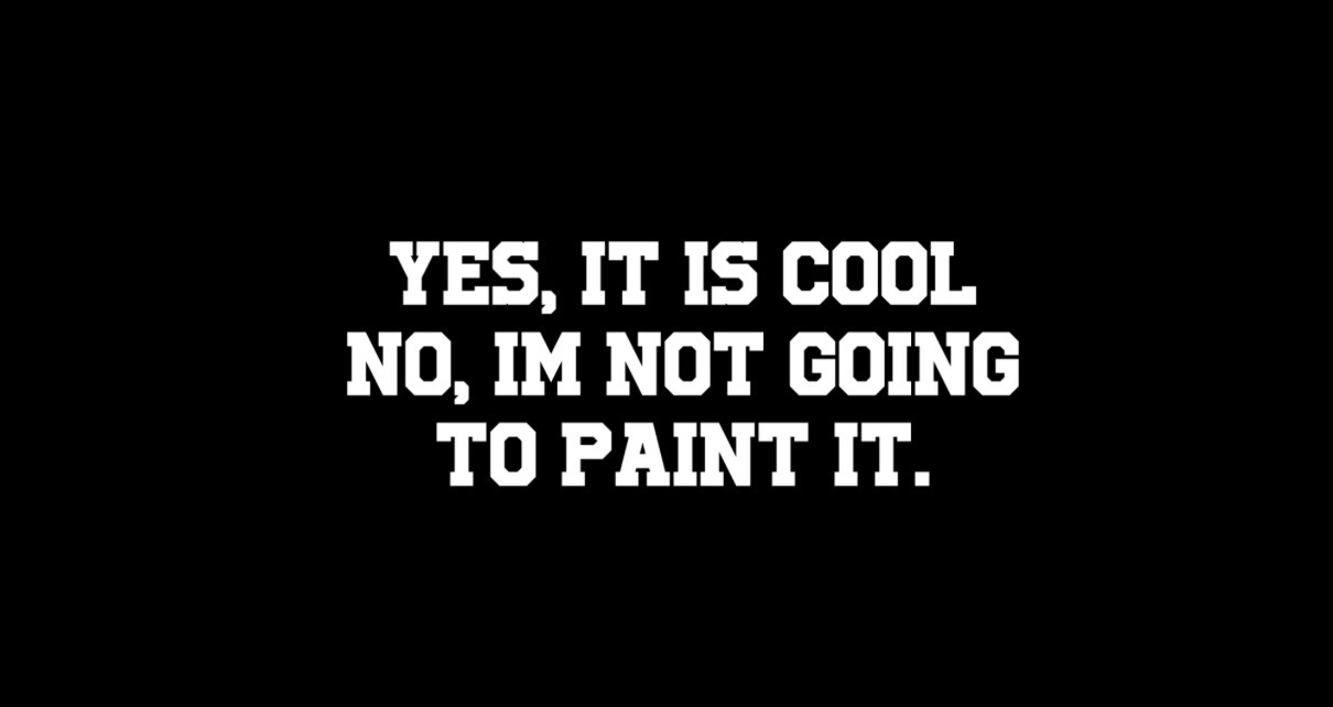 *“Yes It’s Cool No I’m Not Going To Paint It” 7” Decal Hot Rod, Rat Rod Classic