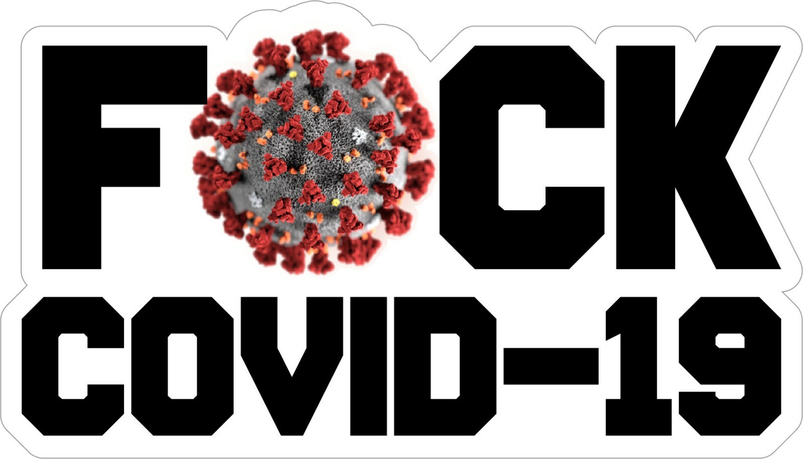 F*ck CO VID virus Funny sticker Vinyl humorous Decal 19 4×6”