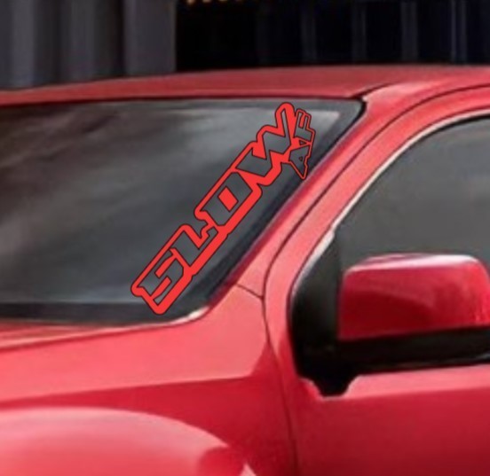 Slow AF Decal, Self Adhesive, 11″, 23″, 36, and 48″, Vinyl Window Decal