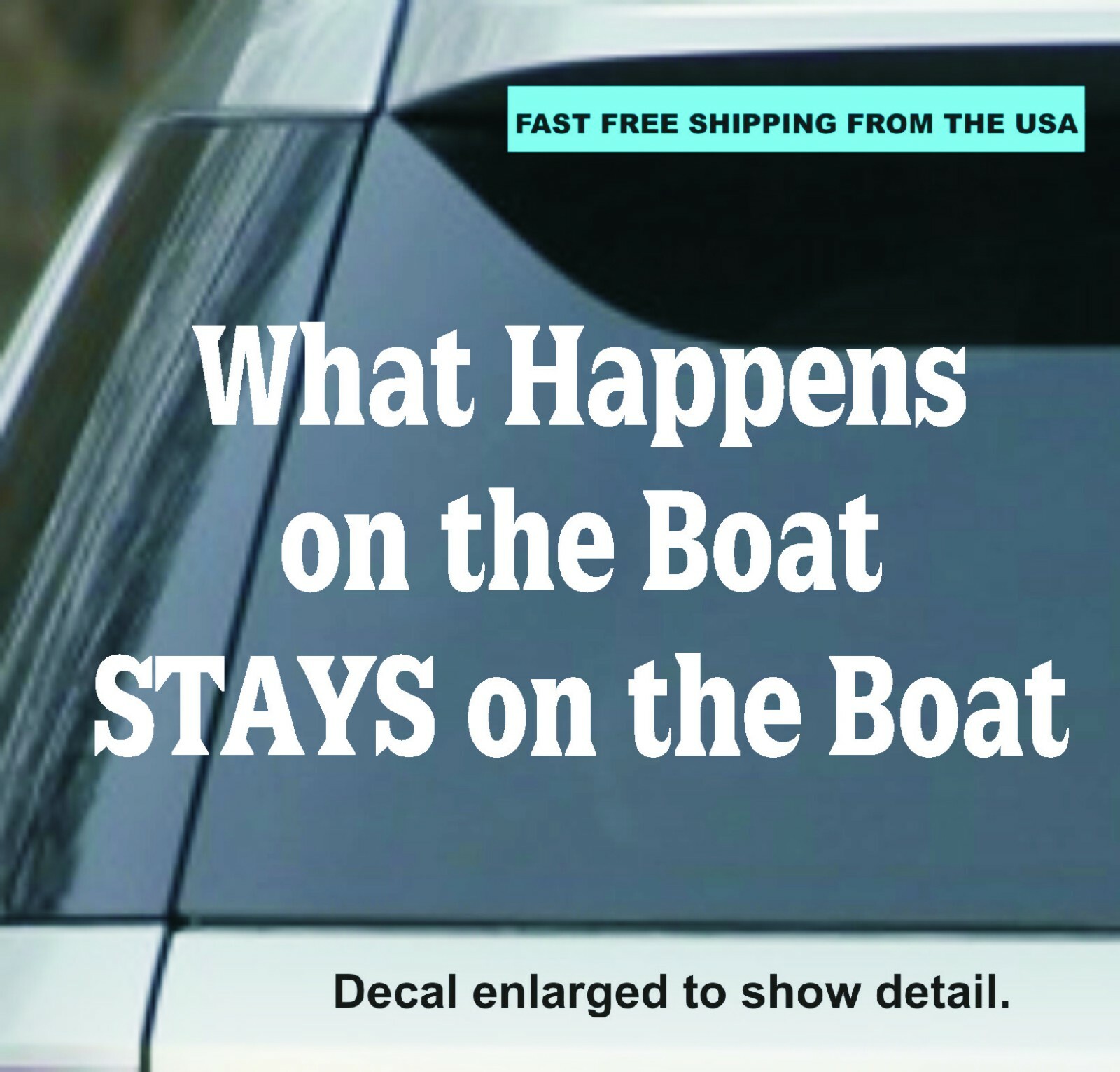 What Happens on the Boat Stays on the Boat 7.5″ Vinyl Decal Sticker